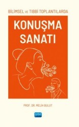 Bilimsel ve Tıbbi Toplantılarda Konuşma Sanatı - Nobel Akademik Yayıncılık