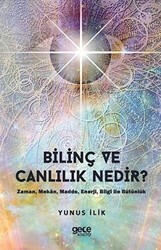 Bilinç ve Canlılık Nedir ? - Gece Kitaplığı