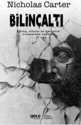 Bilinçaltı - Bilinç, Zihnin En Karanlık Arenasında Savaşır - Gece Kitaplığı