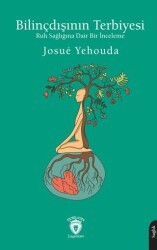 Bilinçdışının Terbiyesi Ruh Sağlığına Dair Bir İnceleme - Dorlion Yayınları