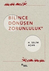 Bilince Dönüşen Zorunluluk - Sel Yayıncılık