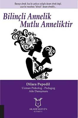 Bilinçli Annelik Mutlu Anneliktir - 1