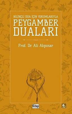 Bilinçli Dua İçin Yorumlarıyla Peygamber Duaları - 1