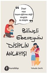 Bilinçli Ebeveynin Disiplin Anlayışı - Kuraldışı Yayınevi