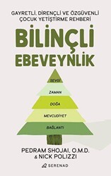 Bilinçli Ebeveynlik - Gayretli, Dirençli ve Özgüvenli Çocuk Yetiştirme Rehberi - 1