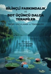 Bilinçli Farkındalık ve BDT Üçüncü Dalga Terapiler - Nobel Akademik Yayıncılık