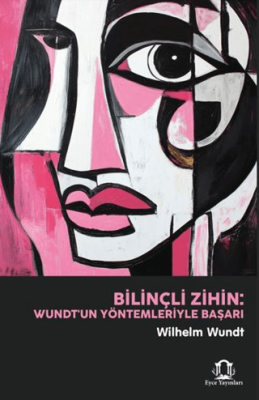Bilinçli Zihin: Wundt`un Yöntemleriyle Başarı - 1