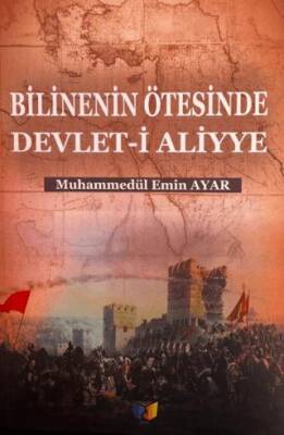 Bilinenin Ötesinde Devlet-i Aliyye - 1
