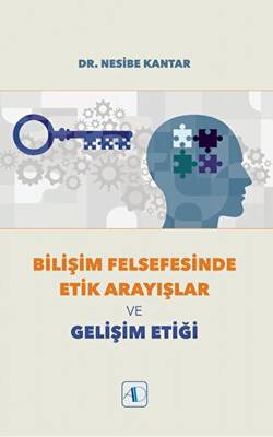 Bilişim Felsefesinde Etik Arayışlar ve Gelişim Etiği - 1