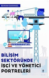 Bilişim Sektöründe İşçi ve Yönetici Portreleri - Ceren Kitap