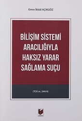 Bilişim Sistemi Aracılığıyla Haksız Yarar Sağlama Suçu - Adalet Yayınevi