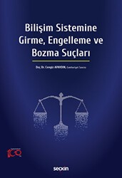 Bilişim Sistemine Girme, Engelleme ve Bozma Suçları - Seçkin Yayıncılık