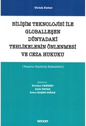 Bilişim Teknolojisi ile Globalleşen Dünyadaki Tehlikelerin Önlenmesi ve Ceza Hukuku - Seçkin Yayıncılık