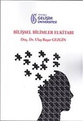 Bilişsel Bilimler Elkitabı - İstanbul Gelişim Üniversitesi Yayınları