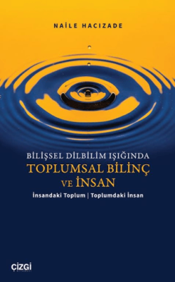 Bilişsel Dilbilim Işığında Toplumsal Bilinç ve İnsan - 1