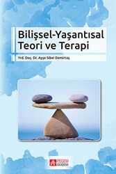 Bilişsel - Yaşantısal Teori ve Terapi - Pegem Akademi Yayıncılık