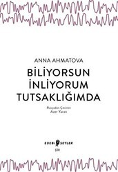 Biliyorsun İnliyorum Tutsaklığımda - Edebi Şeyler