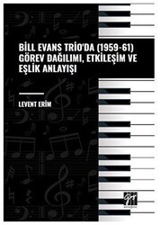 Bill Evans Trio` da 1959-61 Görev Dağılımı, Etkileşim ve Eşlik Anlayışı - Gazi Kitabevi
