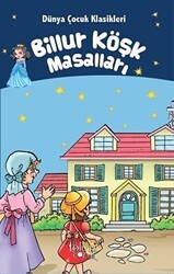 Billur Köşk Masalları - Dünya Çocuk Klasikleri - Koloni Çocuk