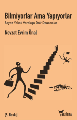 Bilmiyorlar, Ama Yapıyorlar - 1