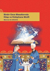 Binbir Gece Masallarında Kitap ve Kütüphane Motifi - Hiperlink Yayınları