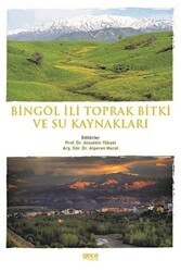 Bingöl İli Toprak Bitki ve Su Kaynakları - Gece Kitaplığı