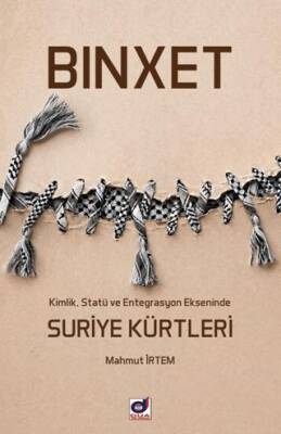 Binxet - Kimlik, Statü ve Entegrasyon Ekseninde Suriye Kürtleri - 1