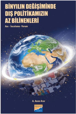 Binyılın Değişiminde Dış Politikamızın Az Bilinenleri: Anı, İnceleme, Yorum - 1