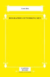 Biographies of Working Men - Capitol Books