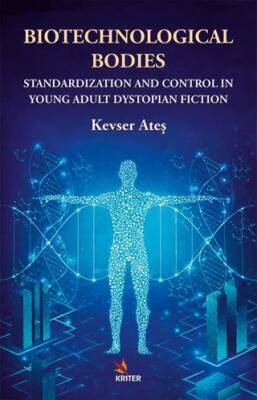 Biotechnological Bodies: Standardization and Control in Young Adult Dystopian Fiction - 1