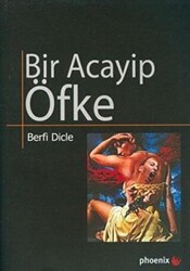 Bir Acayip Öfke - Phoenix Yayınevi