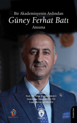 Bir Akademisyenin Ardından - Güney Ferhat Batı Anısına - 1