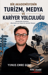Bir Akademisyenin Turizm, Medya ve Kariyer Yolculuğu - Kitapmatik Yayınları