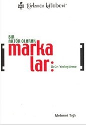 Bir Aktör Olarak Markalar - Türkmen Kitabevi