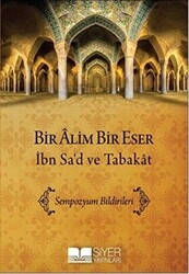 Bir Alim Bir Eser - İbn Sa`d ve Tabakat - Siyer Yayınları