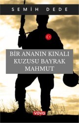 Bir Ananın Kınalı Kuzusu Bayrak Mahmut - Vova Yayınları