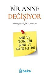 Bir Anne Değişiyor - Beka Yayınları