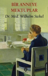 Bir Anneye Mektuplar - Dorlion Yayınları