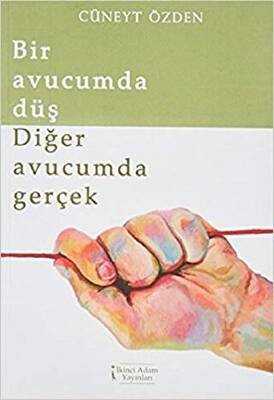 Bir Avucumda Düş Diğer Avucumda Gerçek - 1