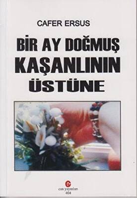 Bir Ay Doğmuş Kaşanlının Üstüne - 1