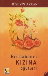 Bir Babanın Kızına Öğütleri - Çıra Yayınları