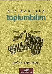 Bir Bakışta Toplumbilim - Paradigma Akademi Yayınları