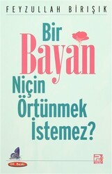 Bir Bayan Niçin Örtünmek İstemez? - Karınca & Polen Yayınları