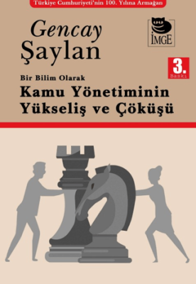 Bir Bilim Olarak Kamu Yönetiminin Yükselişi ve Çöküşü - 1