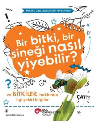 Bir Bitki, Bir Sineği Nasıl Yiyebilir? ve Bitkiler Hakkında İlgi Çekici Bilgiler - 1