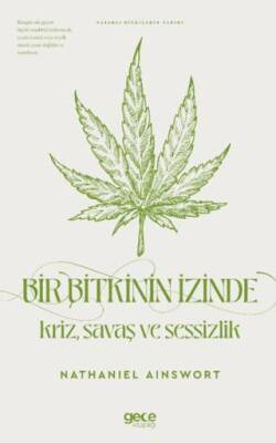 Bir Bitkinin İzinde Kriz Savaş ve Sessizlik - 1
