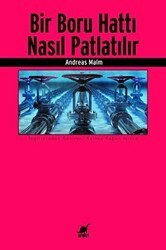 Bir Boru Hattı Nasıl Patlatılır - Ayrıntı Yayınları