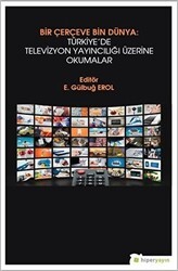 Bir Çerçeve Bin Dünya : Türkiye’de Televizyon Yayıncılığı Üzerine Okumalar - Hiperlink Yayınları