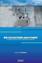 Bir Cezaevinin Anatomisi - Astana Yayınları