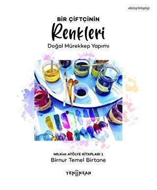 Bir Çiftçinin Renkleri - Doğal Mürekkep Yapımı - 1